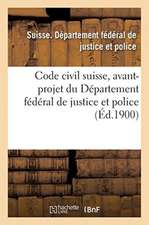 Code Civil Suisse, Avant-Projet Du Département Fédéral de Justice Et Police