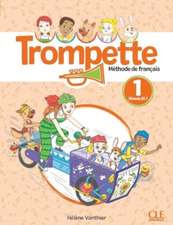 Trompette 1: Niveau A1.1 - Livre de l'eleve + audio