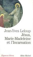 Jesus, Marie Madeleine Et L'Incarnation