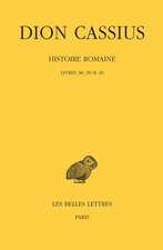 Dion Cassius, Histoire Romaine - Livres 38, 39 & 40