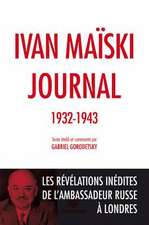 Journal (1932-1943): Les Revelations Inedites de L'Ambassadeur Russe a Londres