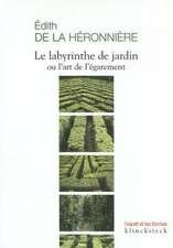 Le Labyrinthe de Jardin Ou L'Art de L'Egarement