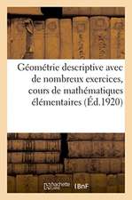 Eléments de Géométrie Descriptive Avec de Nombreux Exercices, Cours de Mathématiques Élémentaires