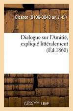 Dialogue Sur l'Amitié, Expliqué Littéralement