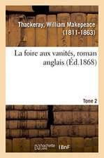 La foire aux vanités, roman anglais. Tome 2