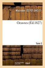 Macrobe: Oeuvres. Tome 2