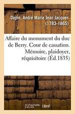 Affaire Du Monument Du Duc de Berry. Cour de Cassation