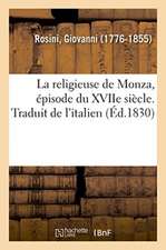 La Religieuse de Monza, Épisode Du Xviie Siècle Faisant Suite Aux Fiancés de Manzoni