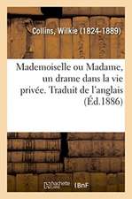 Mademoiselle ou Madame, un drame dans la vie privée. Traduit de l'anglais