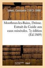 Montbrun-Les-Bains, Drôme. Extrait Du Guide Aux Eaux Minérales. 7e Édition