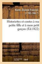 Historiettes Et Contes À Ma Petite Fille Et À Mon Petit Garçon