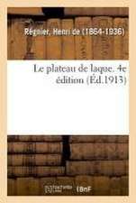 Le plateau de laque. 4e édition