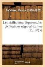 Les Civilisations Disparues, Les Civilisations Négro-Africaines