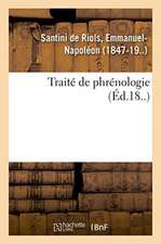 Traité de Phrénologie Ou Art de Découvrir, À l'Aide Des Protubérances Du Crâne, Les Qualités: Tome 1