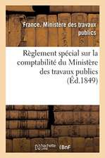 Règlement Spécial Sur La Comptabilité Du Ministère Des Travaux Publics