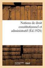 Notions de Droit Constitutionnel Et Administratif