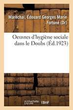 Oeuvres d'Hygiène Sociale Dans Le Doubs