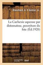 La Cachexie aqueuse par distomatose, pourriture du foie