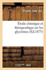 Étude Chimique Et Thérapeutique Sur Les Glycérines