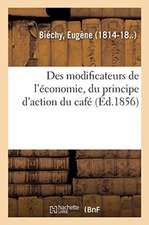 Des Modificateurs de l'Économie, Du Principe d'Action Du Café