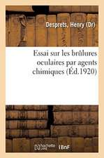 Essai Sur Les Brûlures Oculaires Par Agents Chimiques