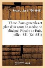 Thèse. Bases Générales Et Plan d'Un Cours de Médecine Clinique