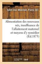 Alimentation Des Nouveaux Nés, Insuffisance de l'Allaitement Maternel Et Moyens d'y Remédier