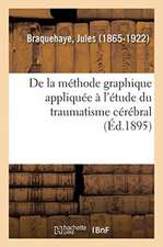 de la Méthode Graphique Appliquée À l'Étude Du Traumatisme Cérébral