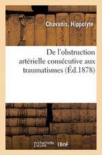 de l'Obstruction Artérielle Consécutive Aux Traumatismes