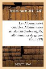 Les Albuminuries Curables. Tome II