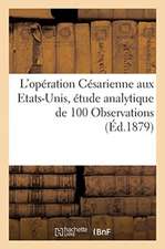 L'Opération Césarienne Aux Etats-Unis, Étude Analytique de 100 Observations