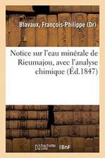 Notice Sur l'Eau Minérale de Rieumajou, Avec l'Analyse Chimique