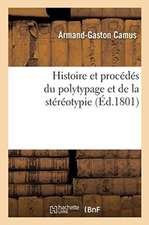 Histoire Et Procédés Du Polytypage Et de la Stéréotypie