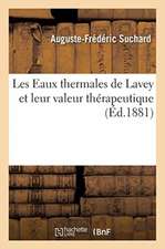 Les Eaux Thermales de Lavey Et Leur Valeur Thérapeutique