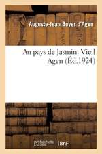 Au Pays de Jasmin. Vieil Agen