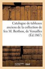 Catalogue de Tableaux Anciens de la Collection de Feu M. Berthon, de Versailles