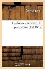 La divine comédie. Le purgatoire