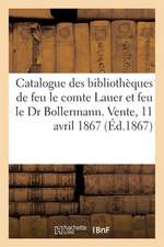 Catalogue de Livres Curieux Et d'Ouvrages À Figures Provenant Des Bibliothèques: de Feu M. Le Comte Lauer Et Feu M. Le Dr Bollermann. Vente, Maison Si