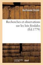 Recherches Et Observations Sur Les Loix Féodales, Sur Les Anciennes Conditions Des Habitans: Des Villes Et Des Campagnes, Leurs Possessions Et Leurs D