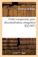 Unité Européenne, Paix, Décentralisation, Émigration