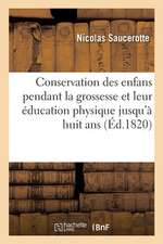 de la Conservation Des Enfans Pendant La Grossesse, Et de Leur Éducation Physique