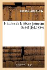 Histoire de la Fièvre Jaune Au Brésil