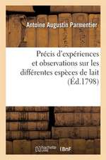 Précis d'Expériences Et Observations Sur Les Différentes Espèces de Lait