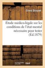 Étude Médico-Légale Sur Les Conditions de l'État Mental Nécessaire Pour Tester