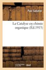 La Catalyse En Chimie Organique