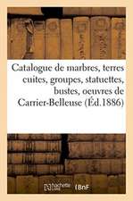 Catalogue de Marbres, Terres Cuites, Groupes, Statuettes, Bustes