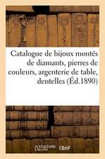 Catalogue de Bijoux Montés de Diamants, Pierres de Couleurs, Argenterie de Table, Dentelles