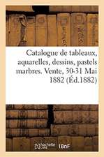 Catalogue de Tableaux, Aquarelles, Dessins, Pastels Marbres Donnés Par Les Artistes