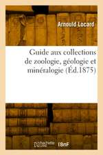 Guide aux collections de zoologie, géologie et minéralogie