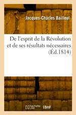 De l'esprit de la Révolution et de ses résultats nécessaires